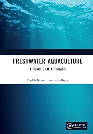 freshwater aquaculture a functional approach 1st edition biplab kumar bandyopadhyay 1032291702, 978-1032291703