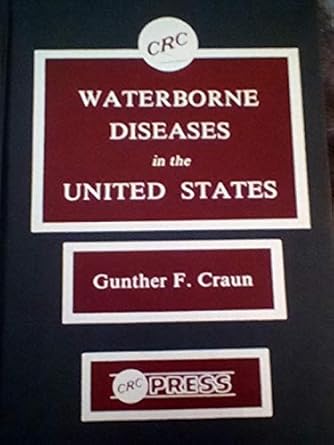 waterborne diseases in the u s 1st edition gunther f craun 0849359376, 978-0849359378