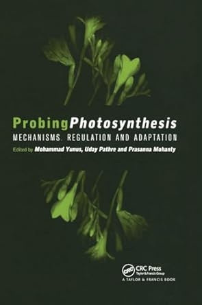 probing photosynthesis mechanism regulation and adaptation 1st edition mohammad yunus ,uday pathre ,prasanna