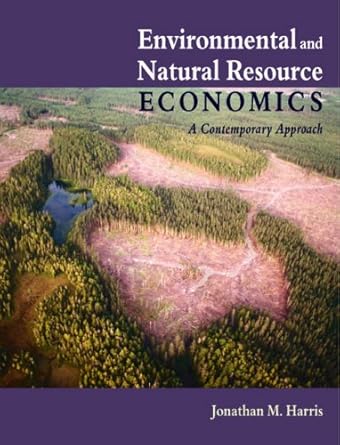environmental and natural resource economics a contemporary approach 1st edition jonathan m harris
