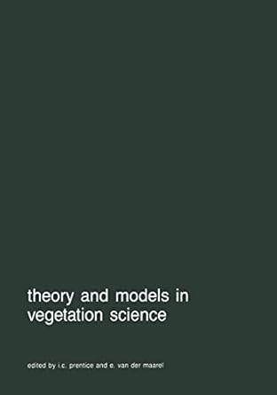 theory and models in vegetation science proceedings of symposium uppsala july 8 13 1985 1st edition i c