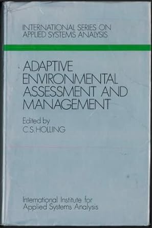 adaptive environmental assessment and management 1st edition c s holling 0471996327, 978-0471996323