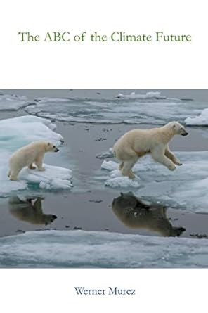 the abc of the climate future on climate biodiversity renewable energy and the environmental movements 1st