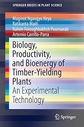 biology productivity and bioenergy of timber yielding plants an experimental technology 1st edition maginot