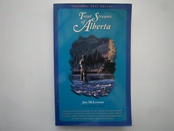 trout streams of alberta a guide to the best fly fishing 1st edition jim mclennan ,david soltess ,gary borger
