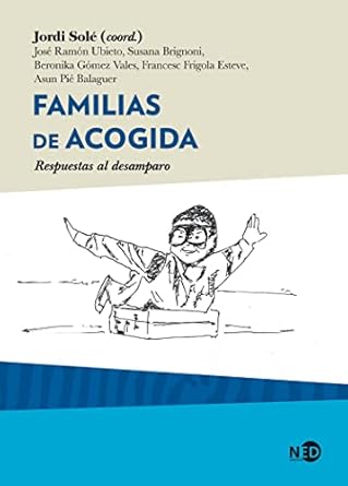 familias de acogida respuestas al desamparo 1st edition jordi sole 8416737622, 978-8416737628