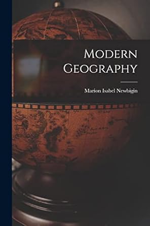 modern geography 1st edition marion isabel newbigin 1017532648, 978-1017532647