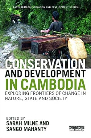 conservation and development in cambodia 1st edition sarah milne ,sango mahanty 0415706807, 978-0415706803