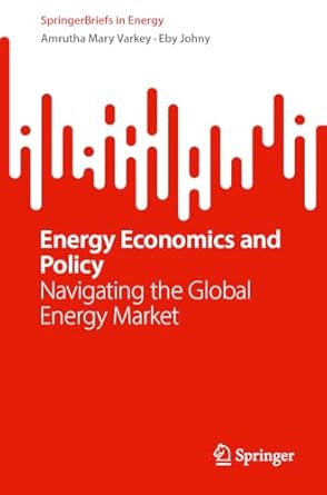 energy economics and policy navigating the global energy market 1st edition amrutha mary varkey ,eby johny