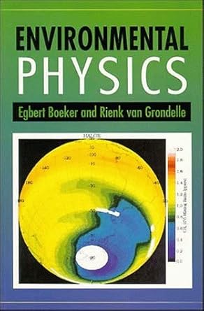 environmental physics 1st edition egbert boeker ,rienk van grondelle 0471951102, 978-0471951100