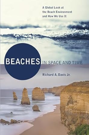 beaches in space and time a global look at the beach environment and how we use it 1st edition dr richard a