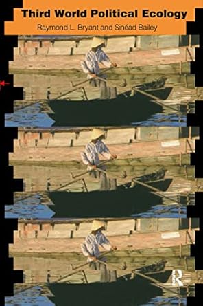 third world political ecology an introduction 1st edition sinead bailey ,raymond bryant 0415127440,