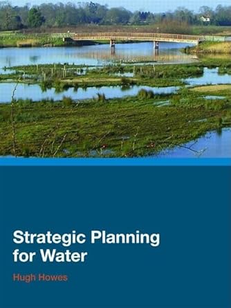 strategic planning for water 1st edition hugh howes 1574770586, 978-1574770582