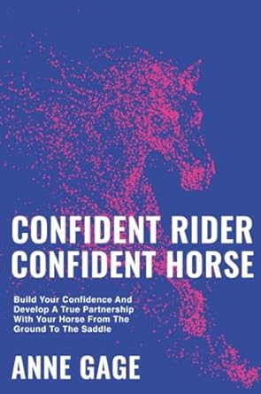 confident rider confident horse 1st edition anne gage 0988135965, 978-0988135963