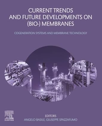 current trends and future developments on membranes cogeneration systems and membrane technology 1st edition