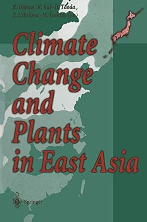 climate change and plants in east asia 1st edition k kai m yoshino,k omasa 4431701761, 978-4431701767