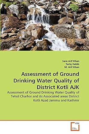assessment of ground drinking water quality of district kotli ajk assessment of ground drinking water quality
