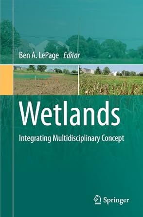 wetlands integrating multidisciplinary concepts 1st edition ben a lepage 9400705506, 978-9400705500