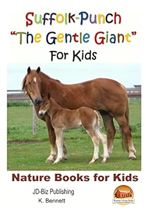 suffolk punch the gentle giant for kids 1st edition k bennett ,john davidson ,mendon cottage books