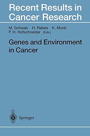 genes and environment in cancer 1st edition manfred schwab ,hartmut m rabes ,klaus munk ,peter h hofschneider