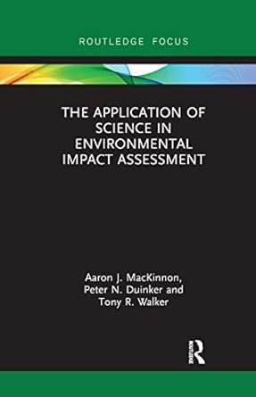 the application of science in environmental impact assessment 1st edition aaron j mackinnon ,peter n duinker