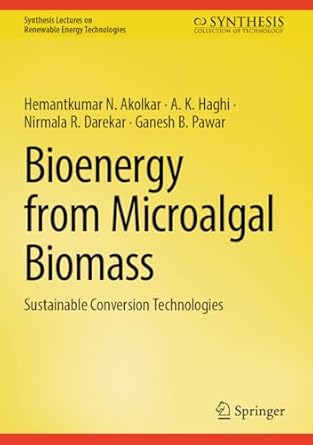 bioenergy from microalgal biomass sustainable conversion technologies 1st edition hemantkumar n akolkar ,a k