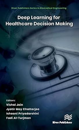 deep learning for healthcare decision making 1st edition vishal jain ,jyotir moy chatterjee ,ishaani