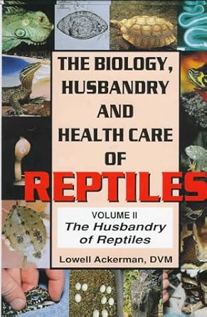 the biology husbandry and health care of reptiles vol 2 1st edition lowell ackerman 0793805023, 978-0793805020