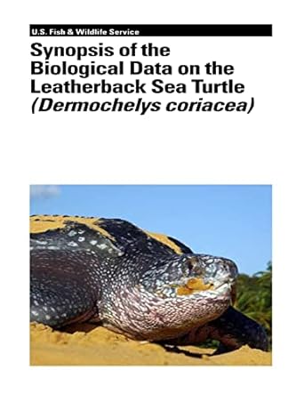 synopsis of the biological data on the leatherback sea turtle 1st edition karen l eckert ,bryan p wallace