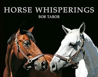 horse whisperings portraits by bob tabor 1st edition bob tabor 1851499113, 978-1851499113