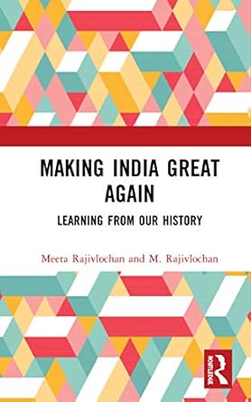 making india great again 1st edition meeta rajivlochan ,m rajivlochan 0367557924, 978-0367557928