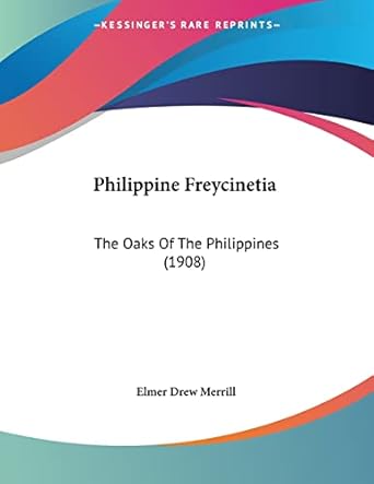 philippine freycinetia the oaks of the philippines 1st edition elmer drew merrill 1104890208, 978-1104890209