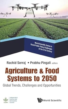 agriculture and food systems to 2050 1st edition rachid serraj prabhu pingali 981327834x, 978-9813278349