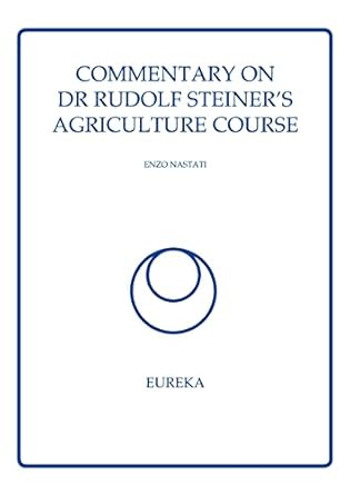 commentary on dr rudolf steiners agriculture course 1st edition enzo nastati 0951789066, 978-0951789063