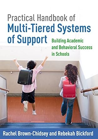 practical handbook of multi tiered systems of support building academic and behavioral success in schools 1st