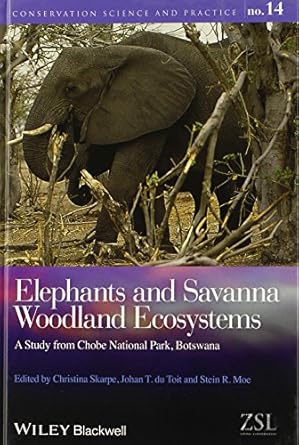 elephants and savanna woodland ecosystems a study from chobe national park botswana 1st edition christina