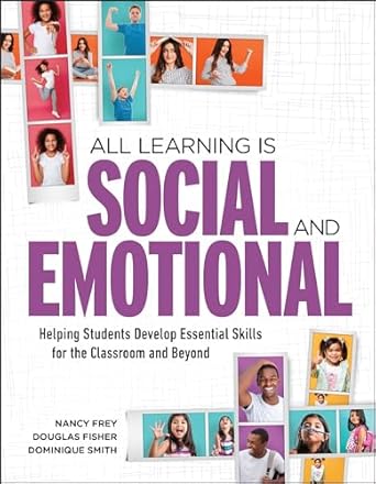 all learning is social and emotional helping students develop essential skills for the classroom and beyond