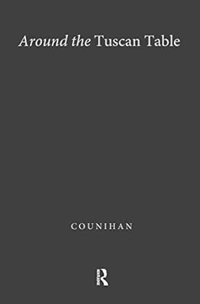 around the tuscan table 1st edition carole m counihan 0415946727, 978-0415946728