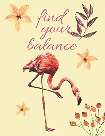 find your balance watercolor flamingo composition notebook collage ruled great for school notes 1st edition