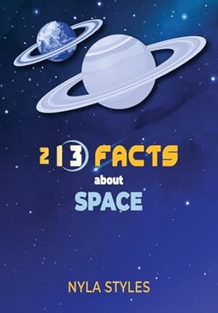 213 facts about space 1st edition nyla styles 1915217075, 978-1915217073