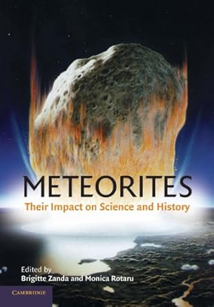 meteorites their impact on science and history 1st edition brigitte zanda ,monica rotaru ,roger hewins