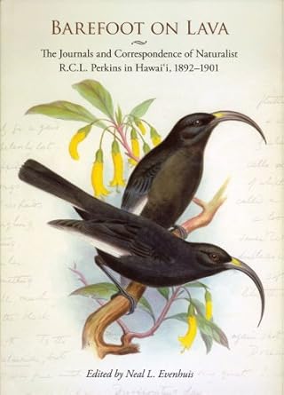 barefoot on lava the journals and correspondence of naturalist r c l perkins in hawaii 1892 1901 1st edition