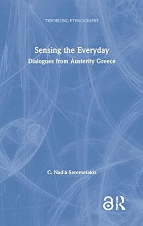 sensing the everyday 1st edition c nadia seremetakis 0367187744, 978-0367187743