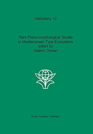 plant pheno morphological studies in mediterranean type ecosystems 1st edition g orsham 9401078971,