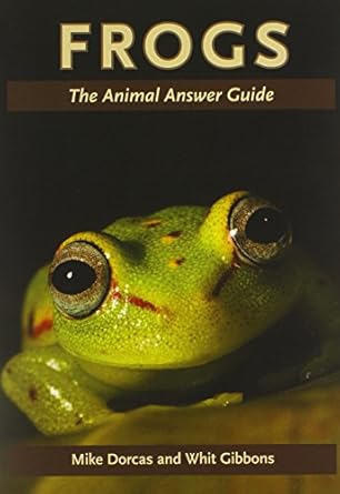 frogs the animal answer guide 1st edition mike dorcas ,whit gibbons 0801899362, 978-0801899362