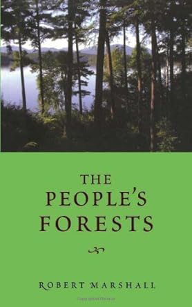 the peoples forests 1st edition robert marshall ,mike dombeck ,douglas k midgett 0877458057, 978-0877458050