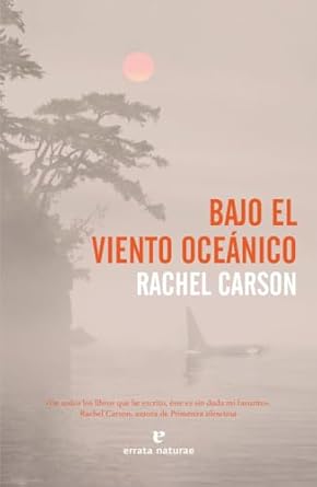 bajo el viento oceanico 1st edition rachel carson ,silvia moreno parrado 8417800107, 978-8417800109