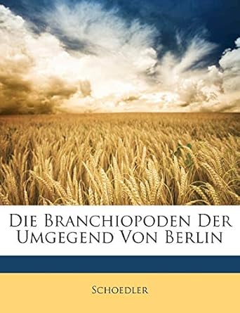 die branchiopoden der umgegend von berlin 1st edition schoedler 1149663774, 978-1149663776