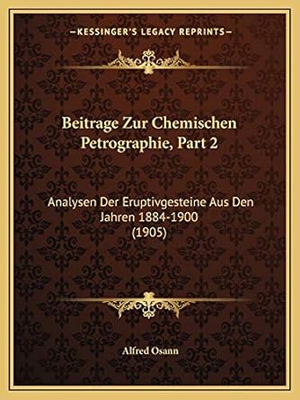 beitrage zur chemischen petrographie part 2 analysen der eruptivgesteine aus den jahren 1884 1900 1st edition