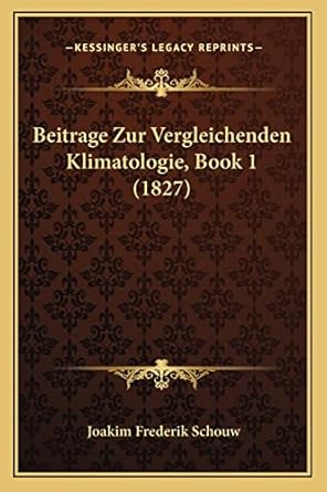 beitrage zur vergleichenden klimatologie book 1 1st edition joakim frederik schouw 1167499239, 978-1167499234